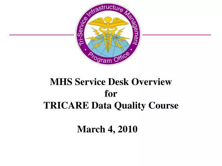 mhs service desk overview for tricare data quality course