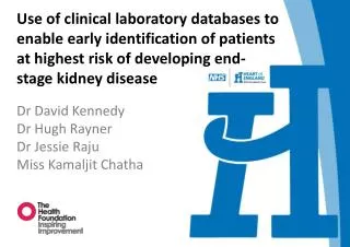 Dr David Kennedy Dr Hugh Rayner Dr Jessie Raju Miss Kamaljit Chatha