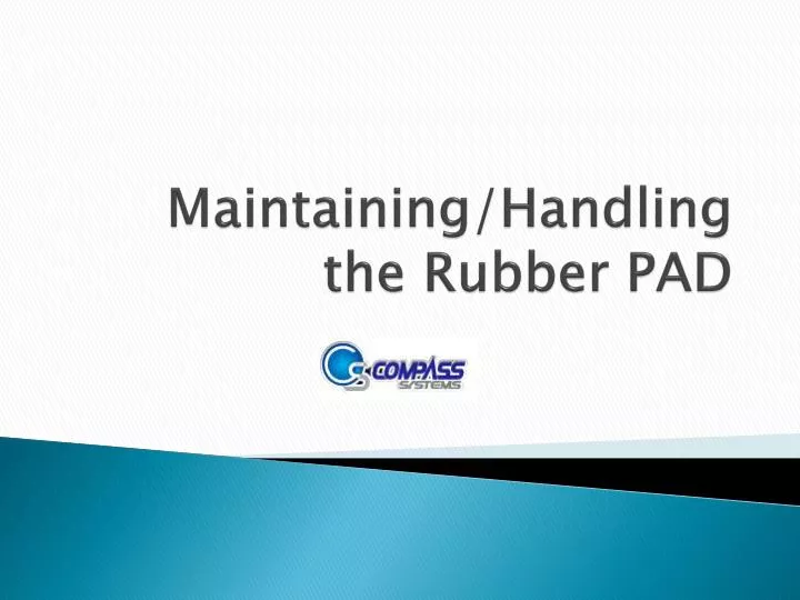 maintaining handling the rubber pad