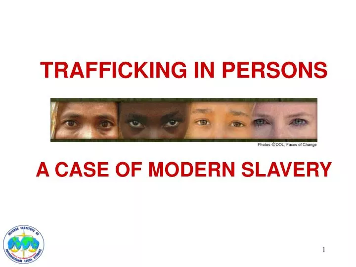 trafficking in persons a case of modern slavery