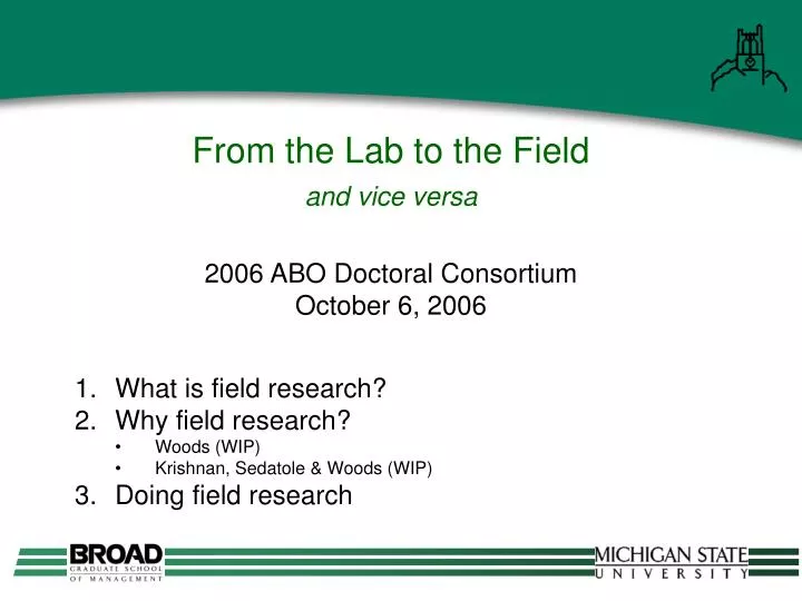 from the lab to the field and vice versa 2006 abo doctoral consortium october 6 2006