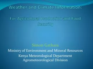 Weather and Climate Information: For Agricultural Production and Food Security