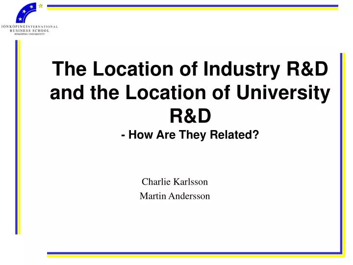 the location of industry r d and the location of university r d how are they related