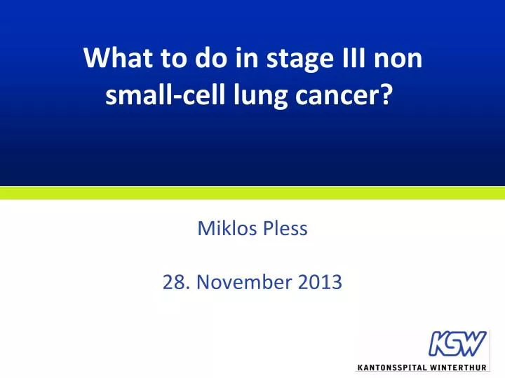 what to do in stage iii non small cell lung cancer