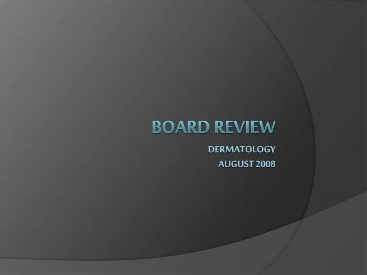 board review dermatology august 2008