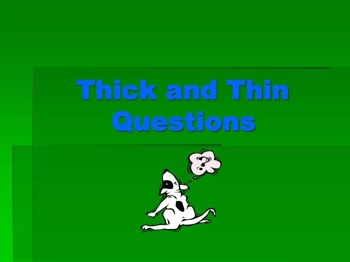 thick and thin questions
