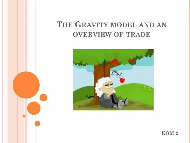 the gravity model and an overview of trade