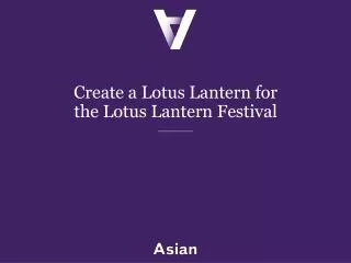 Create a Lotus Lantern for the Lotus Lantern Festival
