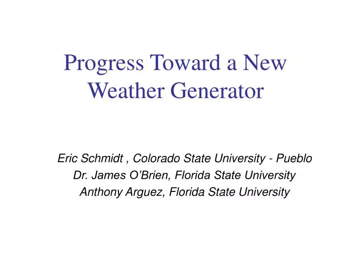 progress toward a new weather generator