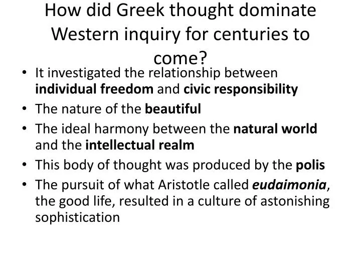 how did greek thought dominate western inquiry for centuries to come