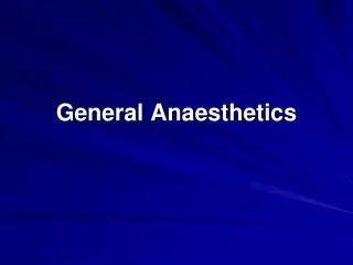 General Anaesthetics