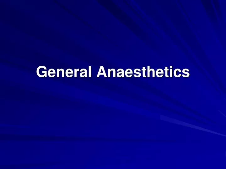 general anaesthetics
