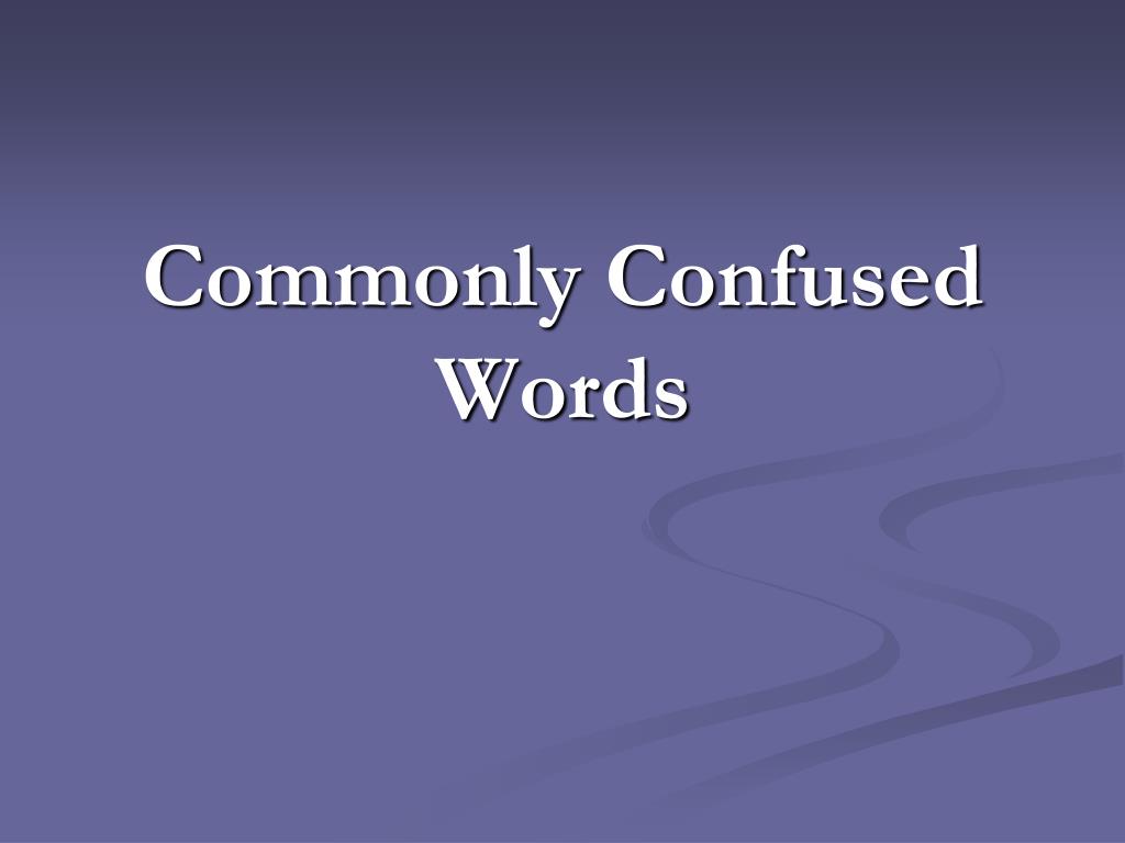 PPT - Commonly Confused Words: Choosing the Correct Sentence PowerPoint ...