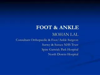 MOHAN LAL Consultant Orthopaedic &amp; Foot/Ankle Surgeon Surrey &amp; Sussex NHS Trust