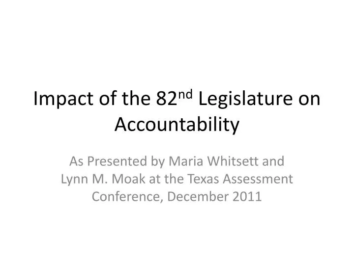 impact of the 82 nd legislature on accountability