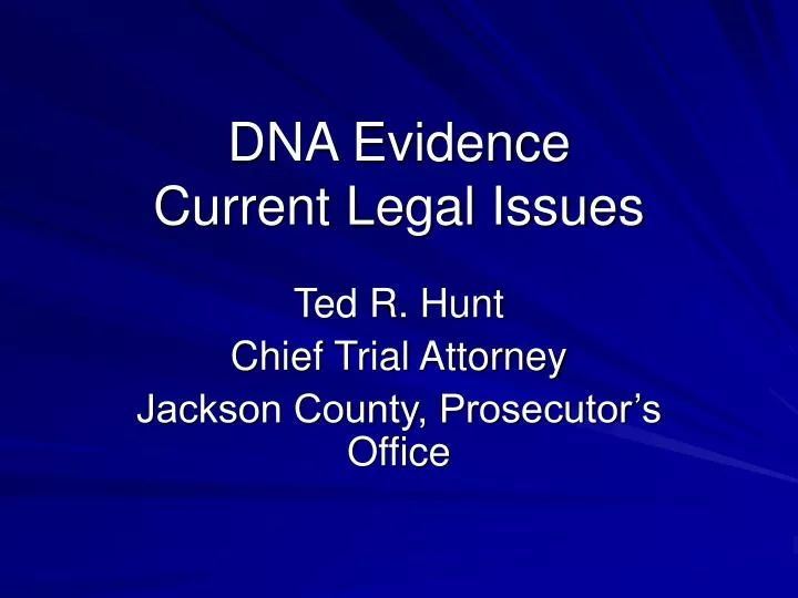 dna evidence current legal issues