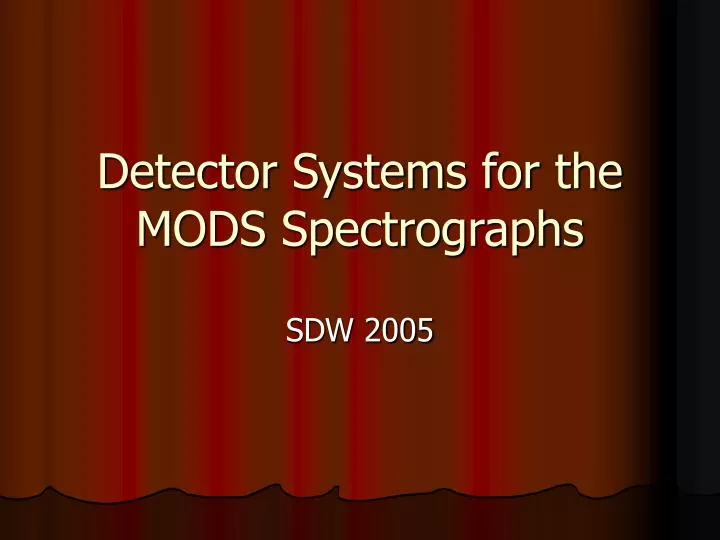 detector systems for the mods spectrographs