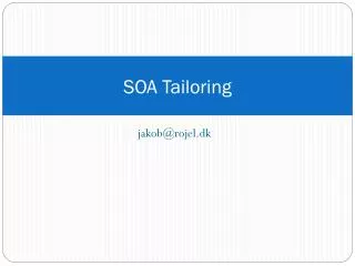 SOA Tailoring