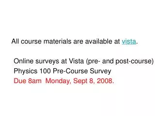 All course materials are available at vista .