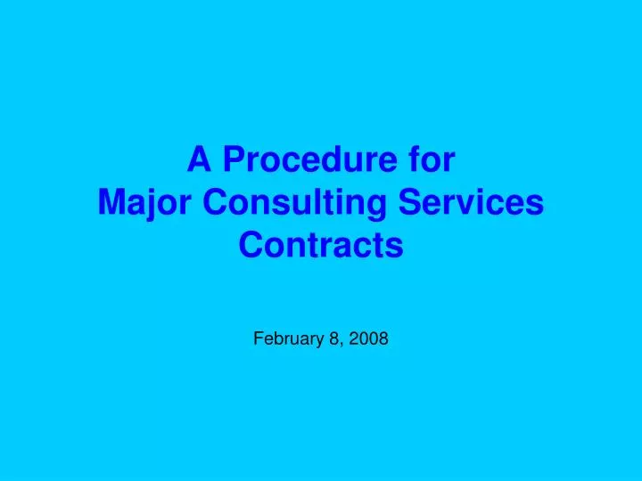 a procedure for major consulting services contracts