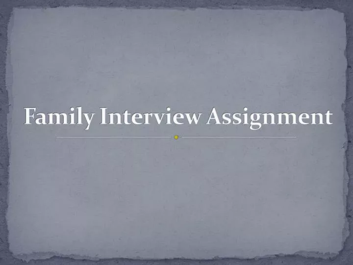 family interview assignment