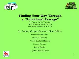 Dr. Audrey Cooper-Stanton, Chief Officer Session Facilitators: Heather Connolly