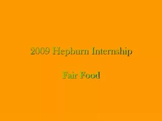 2009 Hepburn Internship