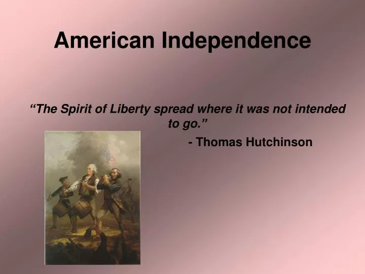 the spirit of liberty spread where it was not intended to go thomas hutchinson