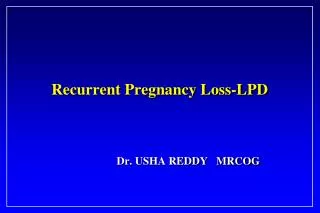 Recurrent Pregnancy Loss-LPD