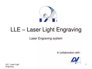 LLE – Laser Light Engraving Laser Engraving system