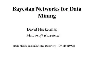 Bayesian Networks for Data Mining