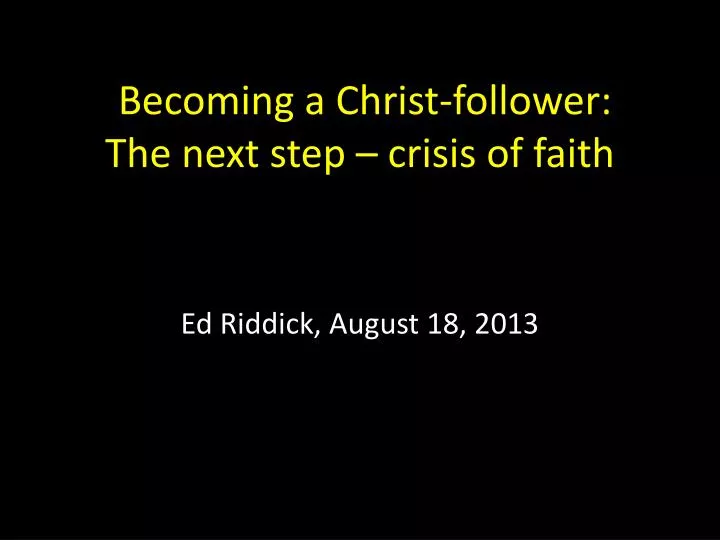 becoming a christ follower the next step crisis of faith