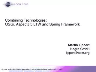 Combining Technologies: OSGi, AspectJ 5 LTW and Spring Framework