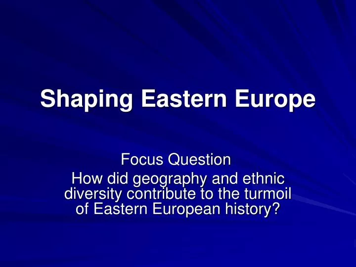 shaping eastern europe