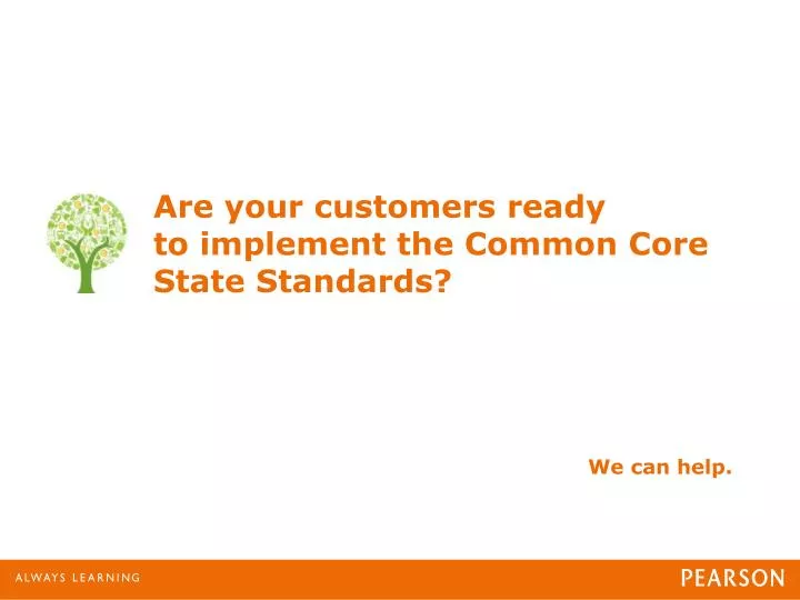 are your customers ready to implement the common core state standards