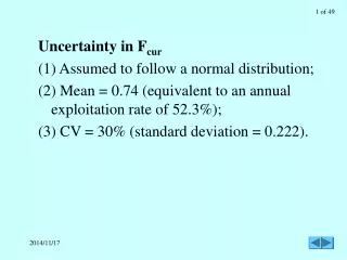 Uncertainty in F cur (1) Assumed to follow a normal distribution;