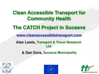 Clean Accessible Transport for Community Health The CATCH Project in Suceava