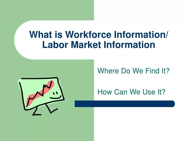 what is workforce information labor market information