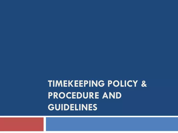 timekeeping policy procedure and guidelines