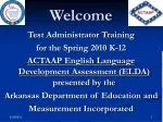 Spring 2010 K-12 ELDA Training for Arkansas ESL Programs - slide 1