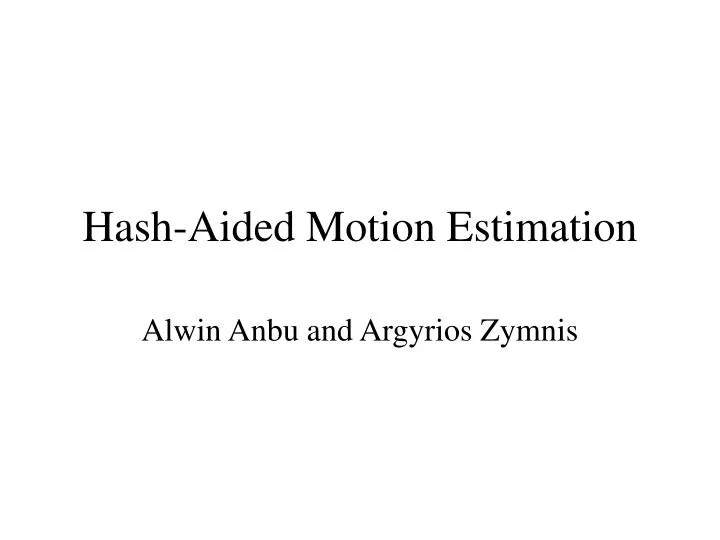 hash aided motion estimation