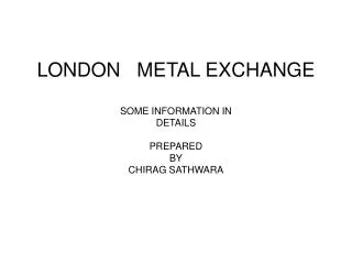 LONDON METAL EXCHANGE