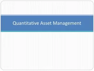 Quantitative Asset Management