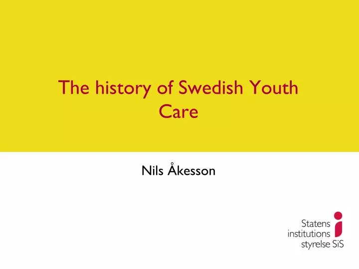 the history of swedish youth care