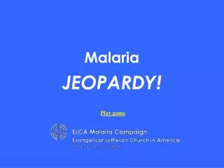 Malaria JEOPARDY!