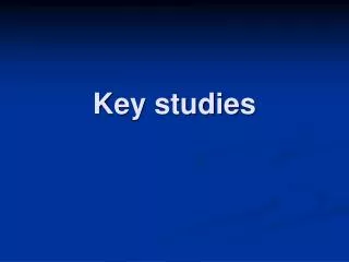 Key studies