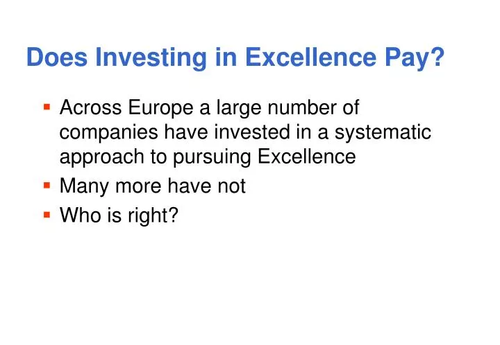 does investing in excellence pay