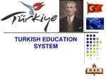 TURKISH EDUCATION SYSTEM - slide 1