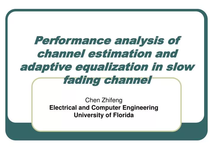 performance analysis of channel estimation and adaptive equalization in slow fading channel