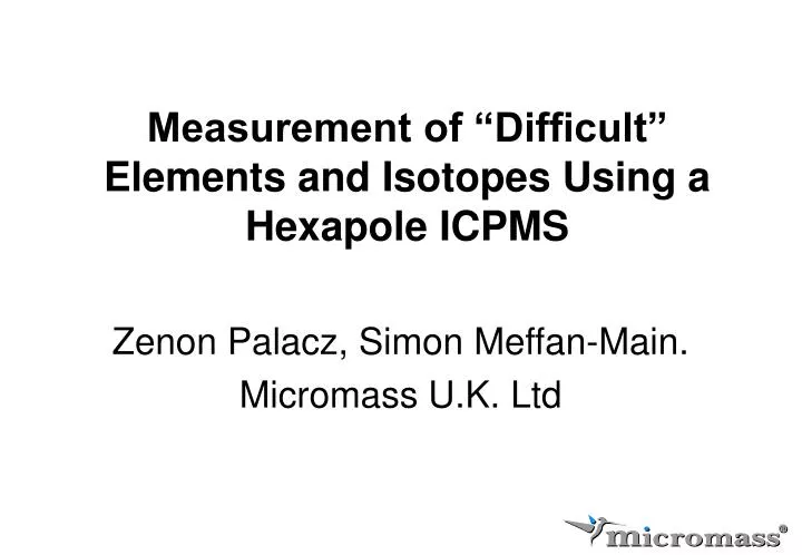 measurement of difficult elements and isotopes using a hexapole icpms